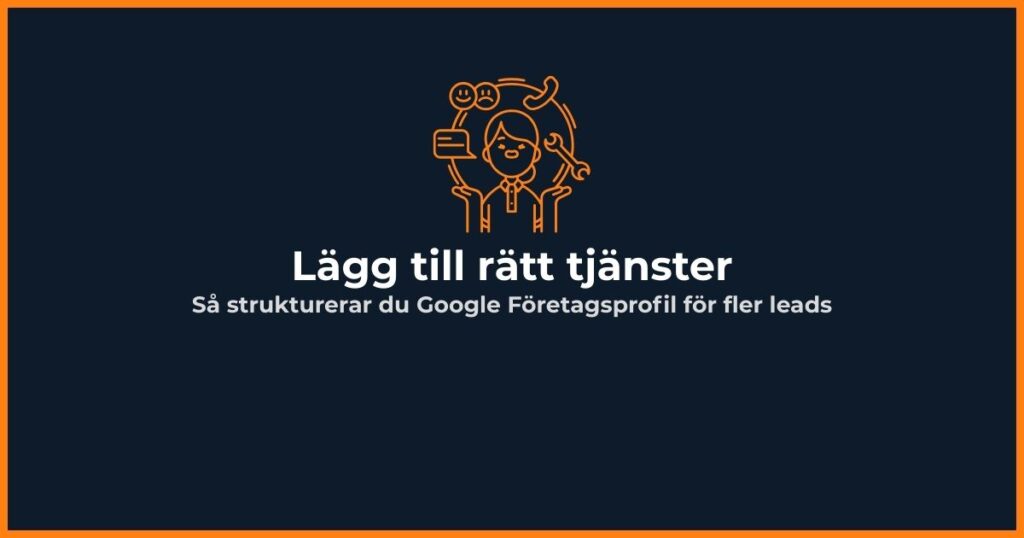Lägg till rätt tjänster i Google Företagsprofil – steg-för-steg guide 2025