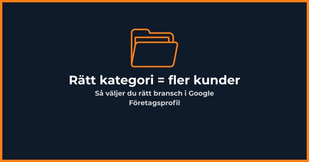 Välj rätt kategori i Google Företagsprofil för fler kunder