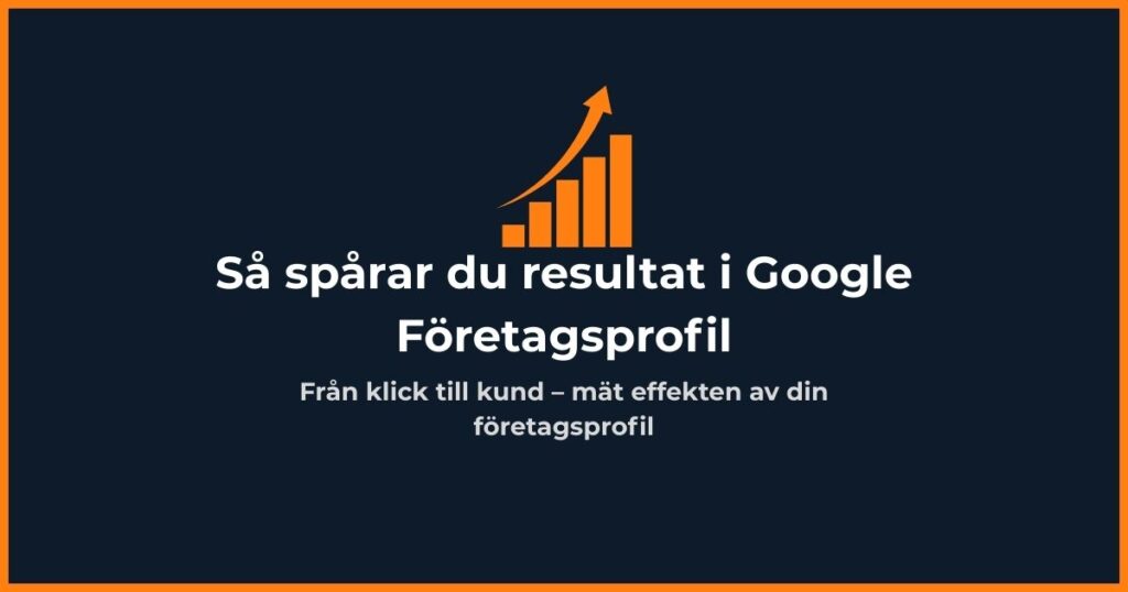 Spåra resultat i Google Företagsprofil