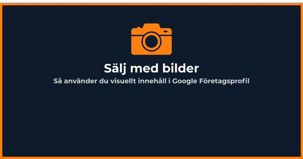 Visuellt innehåll i Google Företagsprofil med bilder